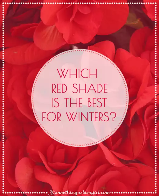 Which red shade is the best for Winter women? - something Urban